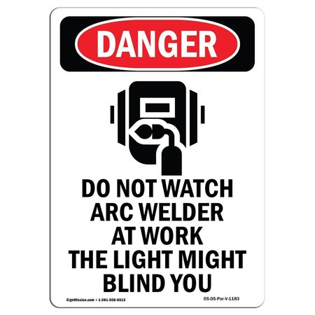 SIGNMISSION OSHA Danger Sign, Do Not Watch Arc Welder, 14in X 10in Aluminum, 10" W, 14" L, Portrait OS-DS-A-1014-V-1183